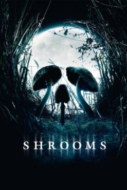 Shrooms(2007) Movies