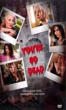 You are So Dead(2007) Movies