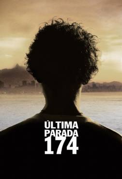 Ultima Parada 174 : Last stop 174(2008) Movies