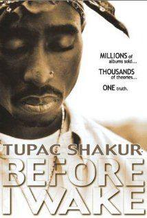 Tupac Shakur: Before I Wake...(2001) Movies