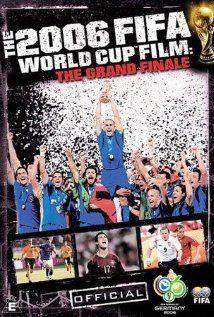 The Official Film of the 2006 FIFA World Cup (TM)(2006) Movies
