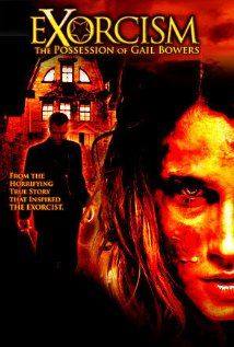 Exorcism: The Possession of Gail Bowers(2006) Movies