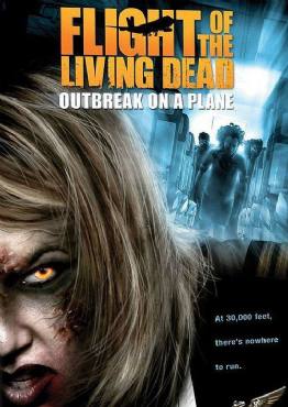 Flight of the Living Dead: Outbreak on a Plane(2007) Movies