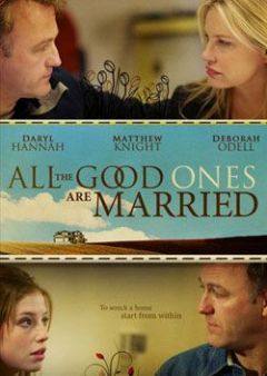 All the Good Ones Are Married(2007) Movies