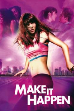 Make It Happen(2008) Movies
