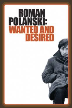 Roman Polanski: Wanted and Desired(2008) Movies