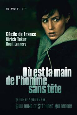 Hand of the Headless Man:Ou est la main de lhomme sans tete(2009) Movies