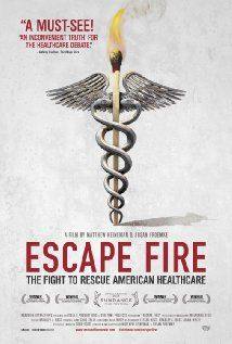 Escape Fire: The Fight to Rescue American Healthcare(2012) Movies