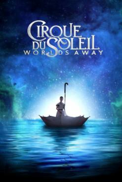 Cirque du Soleil: Worlds Away(2012) Movies