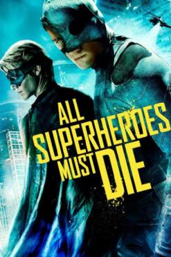 All Superheroes Must Die(2011) Movies