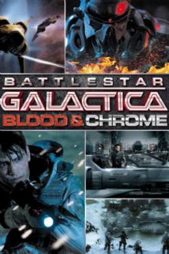 Battlestar Galactica: Blood and Chrome(2012) Movies