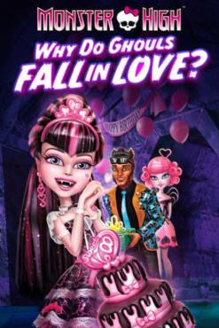 Monster High: Why Do Ghouls Fall in Love?(2011) Cartoon