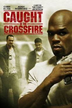 Caught in the Crossfire(2010) Movies