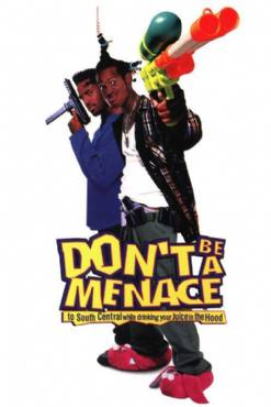 Dont Be a Menace to South Central While Drinking Your Juice in the Hood(1996) Movies