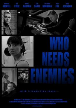 Who Needs Enemies(2013) Movies
