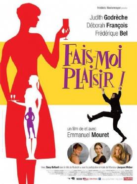 Fais-moi plaisir!(2009) Movies