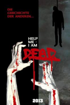 Help me I am Dead(2013) Movies