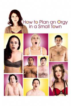 How to Plan an Orgy in a Small Town(2015) Movies