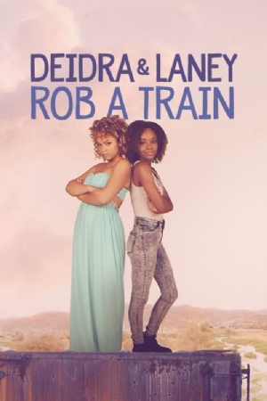 Deidra and Laney Rob a Train(2017) Movies