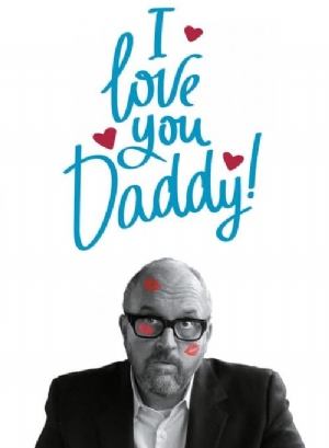 I Love You, Daddy(2017) Movies
