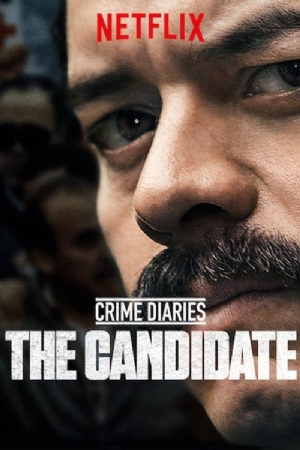 Crime Diaries: The Candidate(2019) 