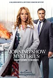 Morning Show Mysteries: Countdown to Murder(2019) Movies