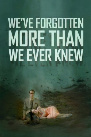 Weve Forgotten More Than We Ever Knew(2016) Movies