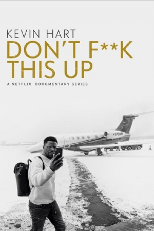 Kevin Hart: Dont F**k This Up(2019) 