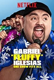 Gabriel Fluffy Iglesias: One Show Fits All(2019) 