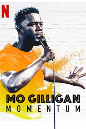 Mo Gilligan: Momentum(2019) Movies
