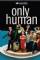 Only Human (2004)