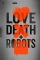 Love, Death & Robots (2019)