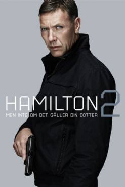 Hamilton 2 : Men inte om det galler din dotter(2012) Movies