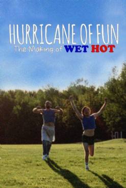 Hurricane of Fun: The Making of Wet Hot(2015) Movies