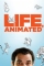 Life, Animated (2016)