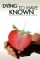 Dying to Have Known (2006)